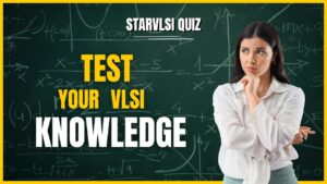 StarVLSI Quiz