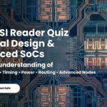 Test PD fundamentals StarVLSI Reader Quiz Physical Design & Advanced SoCs Test your understanding of Floorplanning • Timing • Power • Routing • Advanced Nodes